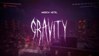 hazbin hotel - gravity [ sped up ] lyrics