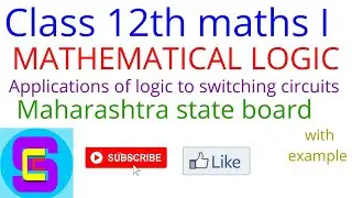 Class 12 part 1 mathematical logic Applications to switching circuit by sonarcoachingclassesformaths