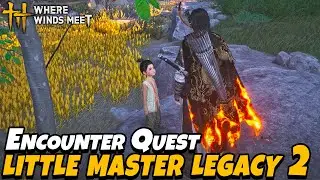 Little Master Legacy 2 (Encounter Quest) | Where Winds Meet