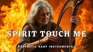 Prophetic Warfare Harp Instrumental Worship/SPIRIT TOUCH ME/Background Prayer Music