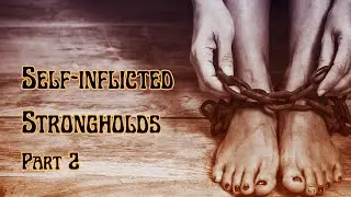 Self-inflicted Strongholds Part 2 | Pastor Randy Millet | Living Proof Church