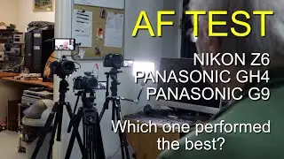 AF TEST. Nikon Z6, Panasonic GH4, Panasonic G9. What camera performed the best?