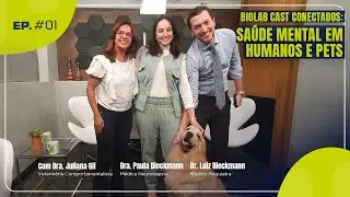 Sa&uacute;de Mental em Humanos e Pets &ndash; BIOLAB CAST CONECTADOS #1