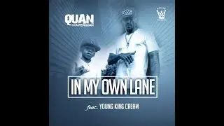 QUAN(@donferquan) feat. Yung King Cream - IN MY LANE