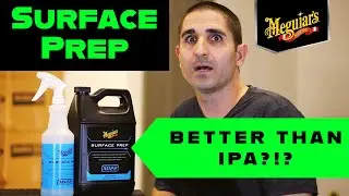 Meguiar's M122 Surface Prep - BETTER than IPA? [DEEP DIVE]