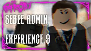 [REUPLOAD] Sebee&rsquo;s Admin Experience 9 (2022) KILL COUNT: PARODY
