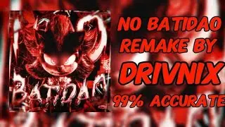 [FREE FLM] NO BATIDAO REMAKE BY DRIVNIX || REMAKE || 99% ACCURATE 