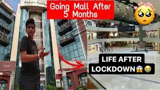 VISITING MALL IN LOCKDOWN || MALLS AFTER LOCKDOWN CONDITION || 🔥