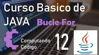 For - Estructura repetitiva - 12 - Curso Básico de Programación con Java