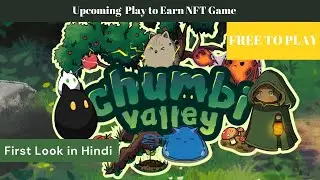 CHUMBI VALLEY FREE 2 PLAY Game Lite Paper Review Video | KYA YE HOGA AGLA BIG NFT Play to Earn GAME?