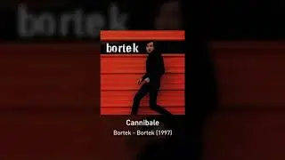 Cannibale - Bortek (Bortek 2005)