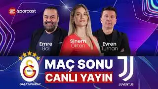 #CANLI | Galatasaray - Juventus Ma&ccedil; Sonu - Sinem &Ouml;kten & Emre Bol & Evren Turhan