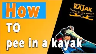 How to pee in a kayak - Wie pinkelt man im Kajak