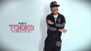 ANDEEL - TCHOKO ( VIDEO OFFICIAL )