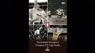 Tottenham Hotspur&rsquo;s Greatest FA Cup Goals