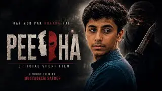 Peecha: Harr Mor Pe Khatra Hai | Short Film | Kidnap & Chase Suspense Thriller