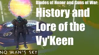 Blades of Honor and Guns of War: History and Lore of the Vy'Keen