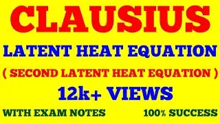 CLAUSIUS LATENT HEAT EQUATION || SECOND LATENT HEAT EQUATION || THERMODYNAMICS || WITH EXAM NOTES ||