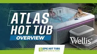 Wellis Spa | Atlas Hot Tub Overview | Epic Hot Tubs & Swim Spas