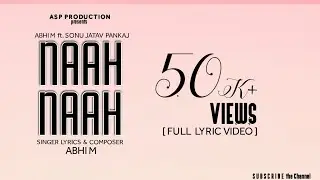 NAAH NAAH | latest Punjabi Song 2022 | Abhi M | Sonu J | Pankaj M | Nit-C