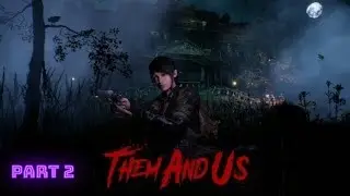 Them and Us Walkthrough Part 2 | 4K | No Commentary