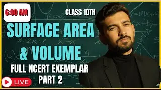 Surface Area & Volume Class 10th | NCERT Exemplar | Imp Questions |Cbse Board Exam 2026 | Yogi Rahul