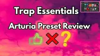 Arturia Trap Essentials | My Favorite Presets + Beat Review 🔥🎹
