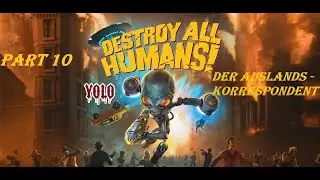 Destroy All Humans Remake Part #0010 - Der Auslandskorrespondent