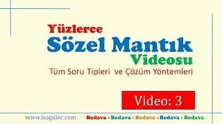 İsa GÜLEÇ - SÖZEL MANTIK / VİDEO-3 / KPSS-DGS-ALES-YKS SÖZEL MANTIK – SAYISAL MANTIK –MATEMATİK