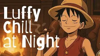 One Piece Lofi Music 🎧 Luffy Chill Beats for Study & Sleep 🌙