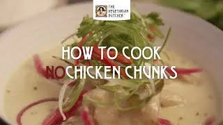How to Prepare and Cook NO Chicken Chunks?