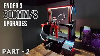 Модернизация Ender 3 для высокоскоростной печати 320 мм/с &mdash; Часть 2