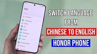 How to change language from Chinese to English on Honor Phone