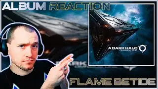 A Dark Halo | Flame Betide #relisten (ALBUM REACTION) 