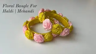 DIY Floral Bangle For Haldi | Mehandi | Any Occasion