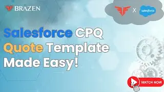 How to Create and Customize Quote Templates in Salesforce CPQ | Revenue Cloud | Brazen Group