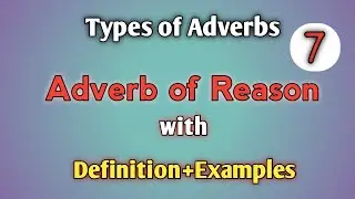 Adverb of Reason| definition with examples| Types of Adverbs| basic English in Grammar
