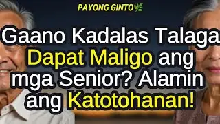 ❗Mga Senior, Gaano Kadalas Talaga Dapat Maligo? 7 Nakagulat na Bagay na Dapat Mong Malaman!