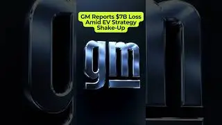General Motors (GM) Reports $7B Loss Amid EV Strategy Shake-Up #shorts