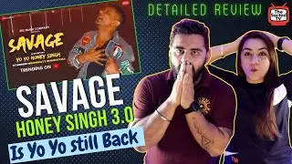 Savage | Honey 3.0 | Yo Yo Honey Singh & Nushrratt Bharuccha | Delhi Couple Reviews
