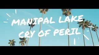 Manipal Lake - Cry of Peril | Documentary | The Fallen Fruit