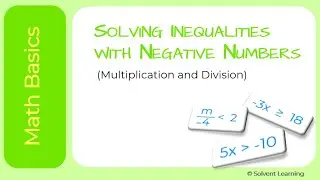 Solving Inequalities with Negative Numbers (sign change)