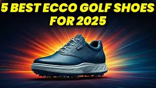 5 Best Ecco Golf Shoes For 2025: Ecco Golf Shoes for Wide Feet