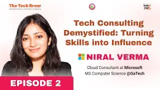 Tech Consulting Demystified with Niral Verma from Microsoft | The Tech Brew | Episode 2  @cnxiter