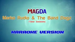 Marko Rudio & The Band Dogz - MAGDA (Tukar Sessions | Gloc 9) | Karaoke Version