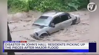 Disaster in John's Hill: Residents Picking up the Pieces after Major Flood | TVJ News