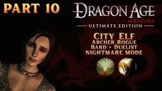 | Dragon Age Origins | City Elf Rogue (Archer): Circle of Magi - Nightmare Mode [Part 10]