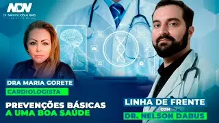 PREVENÇÕES BÁSICAS A UMA BOA SAÚDE - Dra Maria Gorete (Cardiologista)