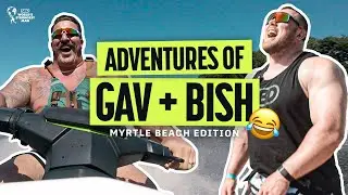 Adventures of Gav & Bish: Myrtle Beach Edition