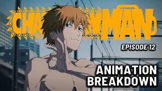 THE BEST CGI SO FAR | Chainsaw Man Episode 12 Animation Breakdown
